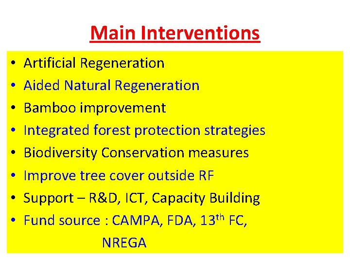 Main Interventions • • Artificial Regeneration Aided Natural Regeneration Bamboo improvement Integrated forest protection Main Interventions • • Artificial Regeneration Aided Natural Regeneration Bamboo improvement Integrated forest protection