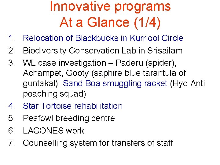 Innovative programs At a Glance (1/4) 1. Relocation of Blackbucks in Kurnool Circle 2. Innovative programs At a Glance (1/4) 1. Relocation of Blackbucks in Kurnool Circle 2.