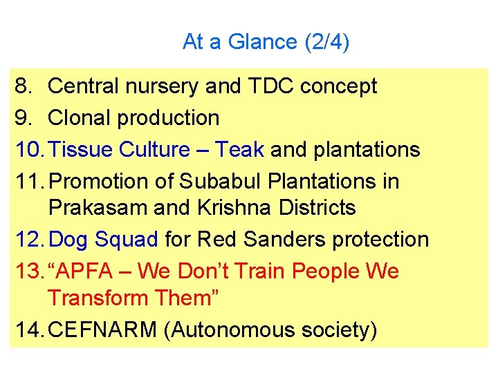 At a Glance (2/4) 8. Central nursery and TDC concept 9. Clonal production 10. At a Glance (2/4) 8. Central nursery and TDC concept 9. Clonal production 10.