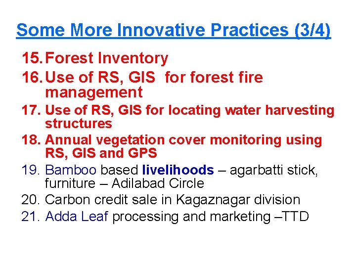 Some More Innovative Practices (3/4) 15. Forest Inventory 16. Use of RS, GIS forest Some More Innovative Practices (3/4) 15. Forest Inventory 16. Use of RS, GIS forest