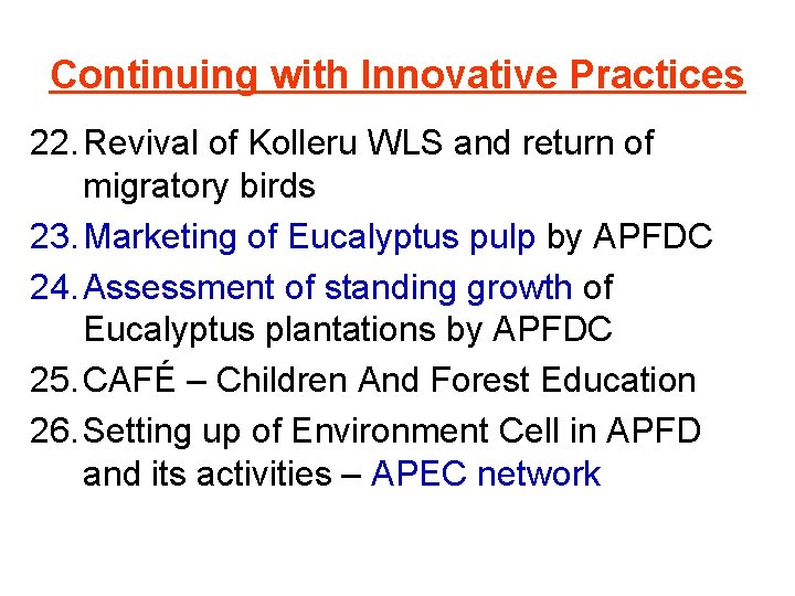 Continuing with Innovative Practices 22. Revival of Kolleru WLS and return of migratory birds Continuing with Innovative Practices 22. Revival of Kolleru WLS and return of migratory birds