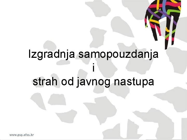 Izgradnja samopouzdanja i strah od javnog nastupa 