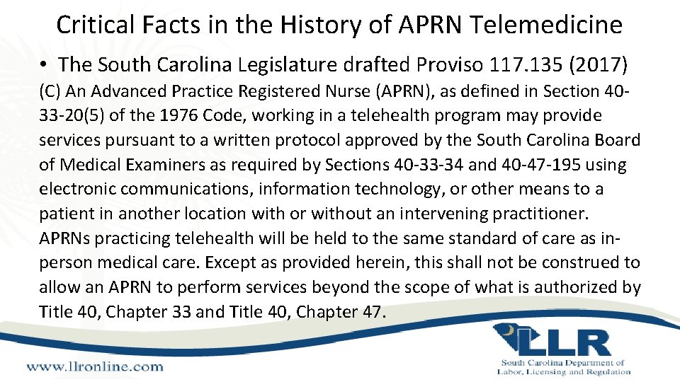 Critical Facts in the History of APRN Telemedicine • The South Carolina Legislature drafted Critical Facts in the History of APRN Telemedicine • The South Carolina Legislature drafted