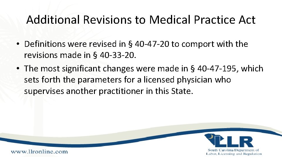 Additional Revisions to Medical Practice Act • Definitions were revised in § 40 -47 Additional Revisions to Medical Practice Act • Definitions were revised in § 40 -47