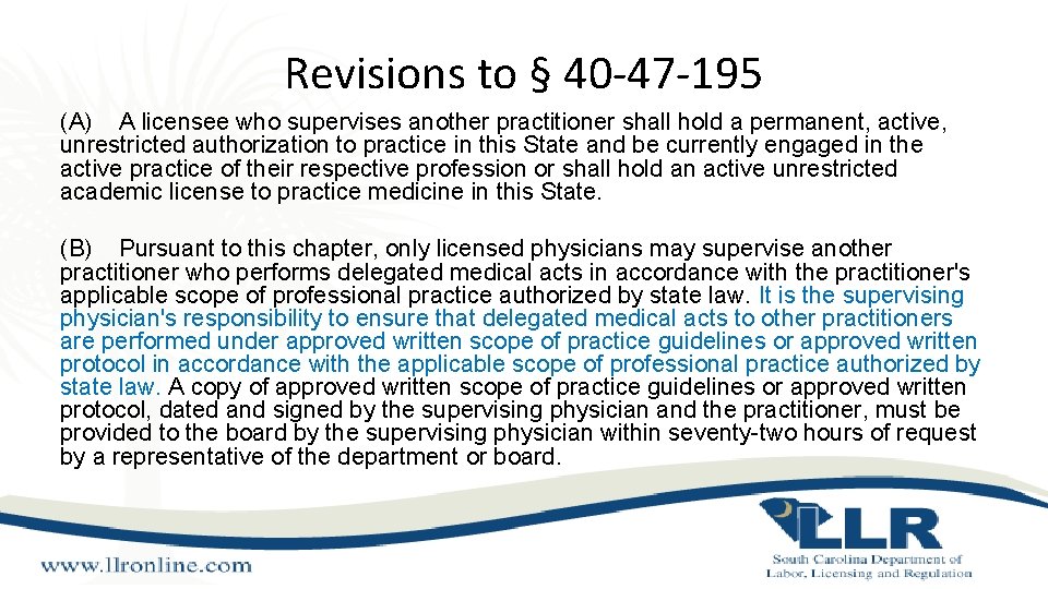 Revisions to § 40 -47 -195 (A) A licensee who supervises another practitioner shall Revisions to § 40 -47 -195 (A) A licensee who supervises another practitioner shall