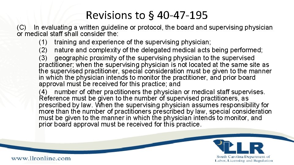 Revisions to § 40 -47 -195 (C) In evaluating a written guideline or protocol, Revisions to § 40 -47 -195 (C) In evaluating a written guideline or protocol,