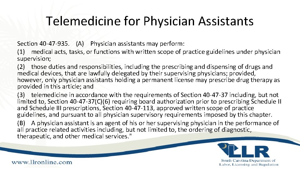 Telemedicine for Physician Assistants Section 40 -47 -935. (A) Physician assistants may perform: (1) Telemedicine for Physician Assistants Section 40 -47 -935. (A) Physician assistants may perform: (1)