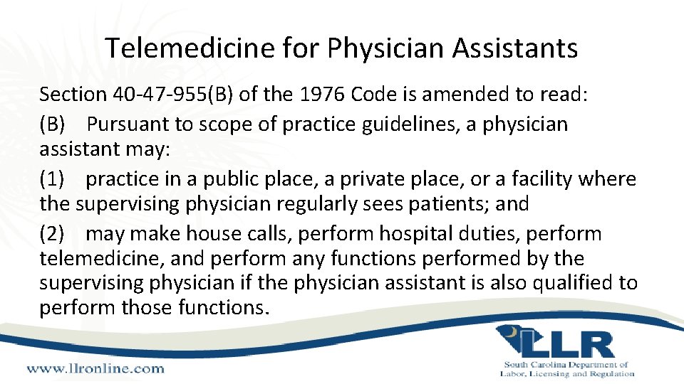 Telemedicine for Physician Assistants Section 40 -47 -955(B) of the 1976 Code is amended Telemedicine for Physician Assistants Section 40 -47 -955(B) of the 1976 Code is amended