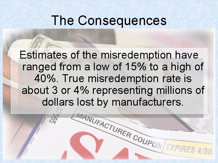 The Consequences Estimates of the misredemption have ranged from a low of 15% to