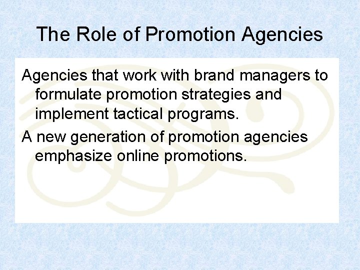 The Role of Promotion Agencies that work with brand managers to formulate promotion strategies