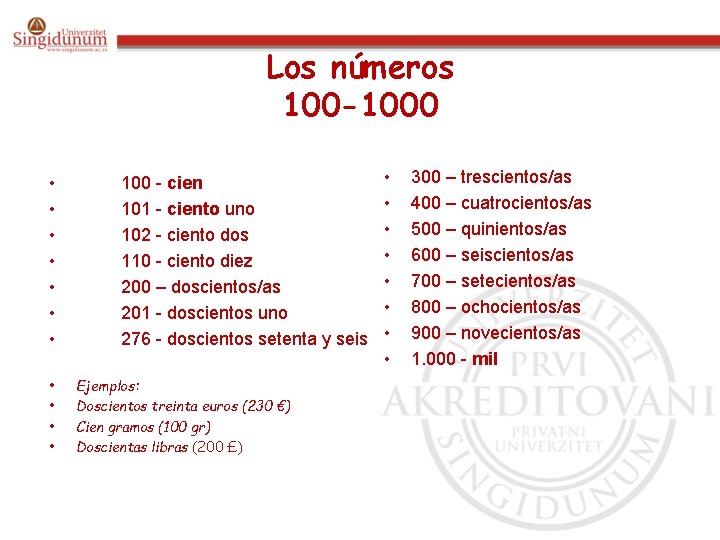 Los números 100 -1000 • • • 100 - cien 101 - ciento uno Los números 100 -1000 • • • 100 - cien 101 - ciento uno