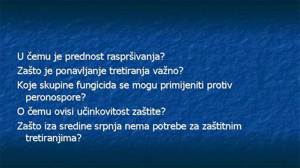 U čemu je prednost raspršivanja? Zašto je ponavljanje tretiranja važno? Koje skupine fungicida se