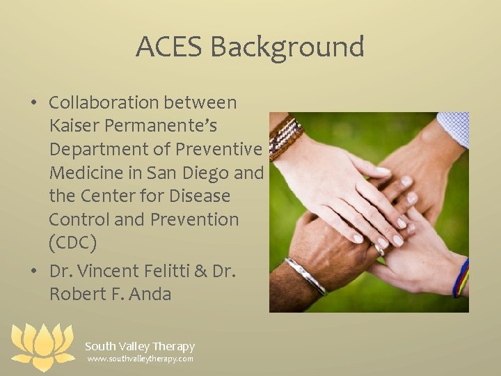 ACES Background • Collaboration between Kaiser Permanente’s Department of Preventive Medicine in San Diego