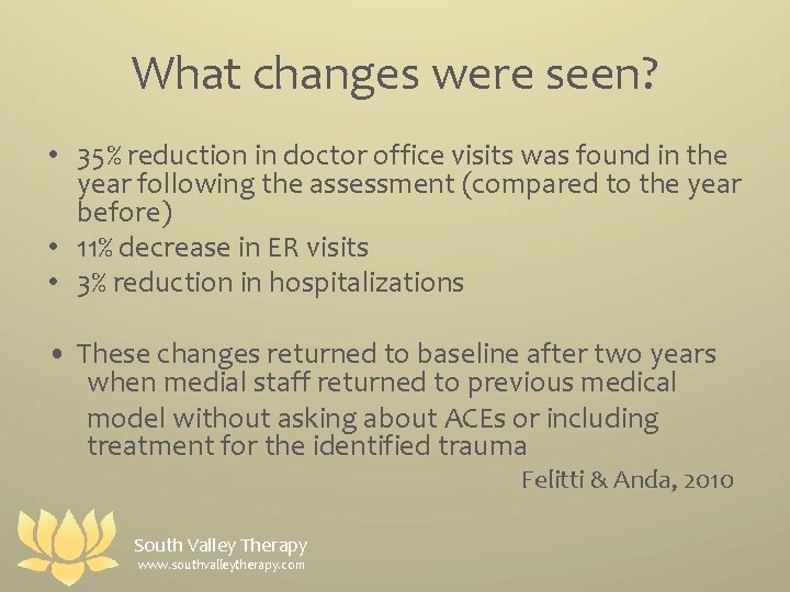 What changes were seen? • 35% reduction in doctor office visits was found in