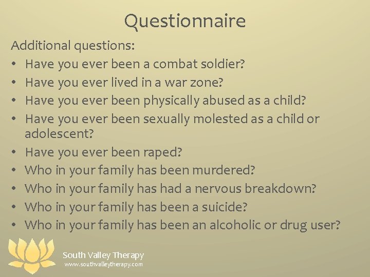 Questionnaire Additional questions: • Have you ever been a combat soldier? • Have you