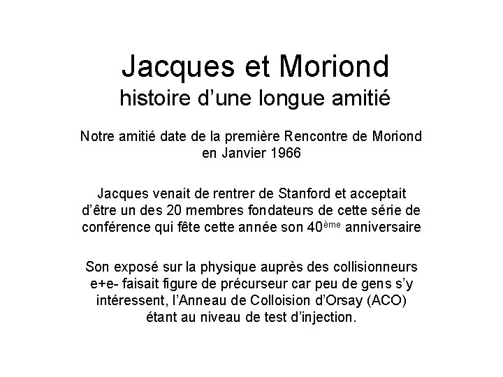 Jacques et Moriond histoire d’une longue amitié Notre amitié date de la première Rencontre
