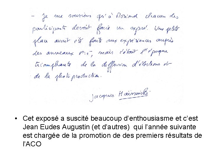  • Cet exposé a suscité beaucoup d’enthousiasme et c’est Jean Eudes Augustin (et