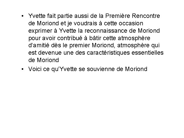  • Yvette fait partie aussi de la Première Rencontre de Moriond et je