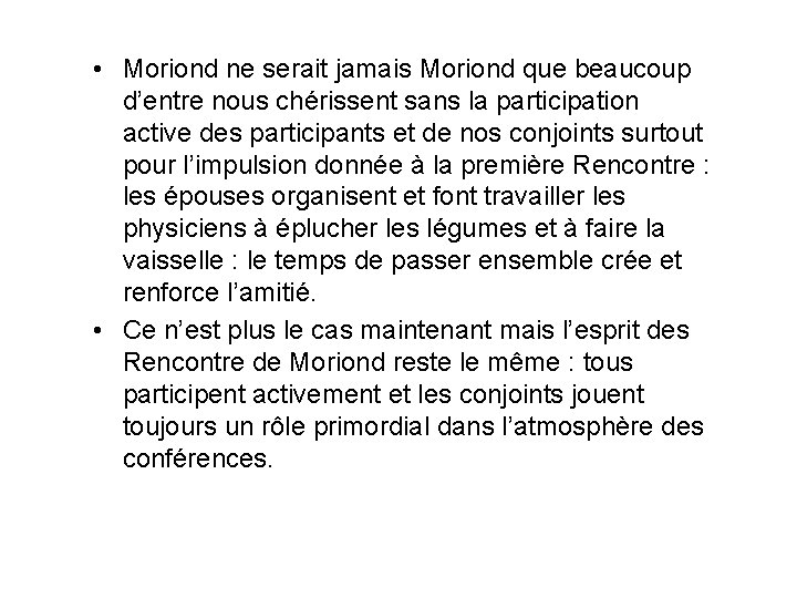  • Moriond ne serait jamais Moriond que beaucoup d’entre nous chérissent sans la