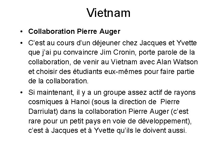 Vietnam • Collaboration Pierre Auger • C’est au cours d’un déjeuner chez Jacques et