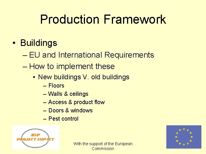 Production Framework • Buildings – EU and International Requirements – How to implement these