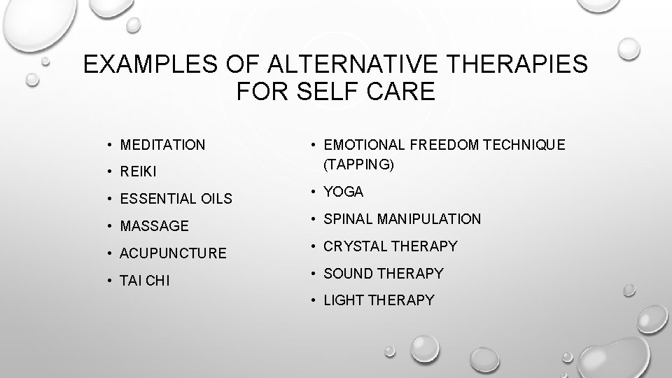 EXAMPLES OF ALTERNATIVE THERAPIES FOR SELF CARE • REIKI • EMOTIONAL FREEDOM TECHNIQUE (TAPPING)