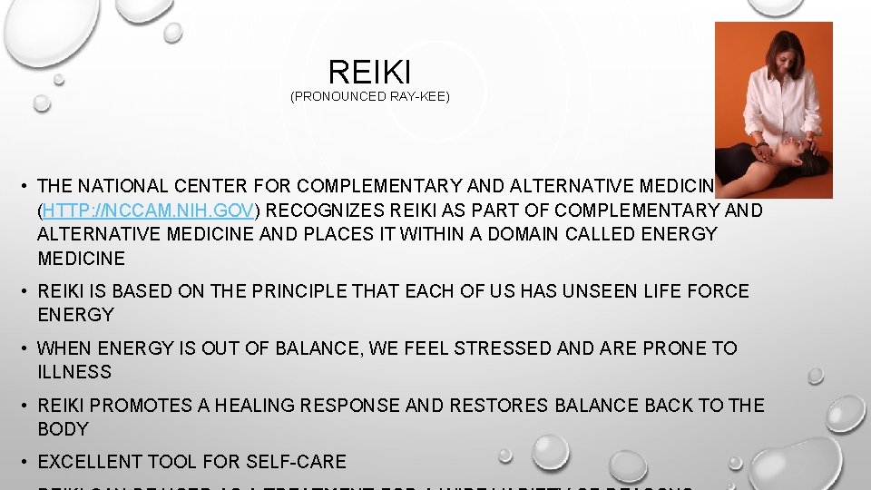 REIKI (PRONOUNCED RAY-KEE) • THE NATIONAL CENTER FOR COMPLEMENTARY AND ALTERNATIVE MEDICINE (HTTP: //NCCAM.