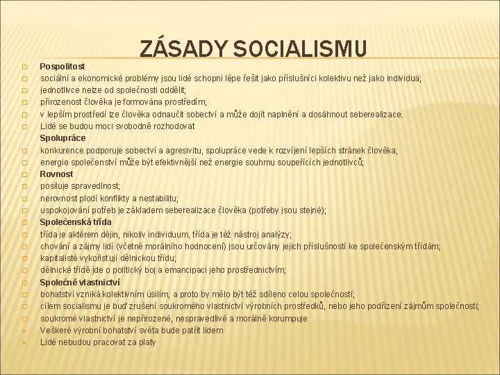 ZÁSADY SOCIALISMU � � � � � � Ø Ø Pospolitost sociální a ekonomické
