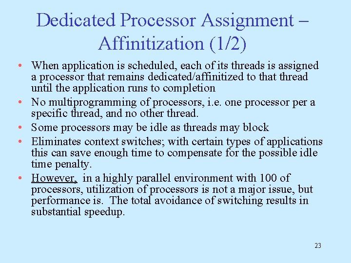 Dedicated Processor Assignment – Affinitization (1/2) • When application is scheduled, each of its