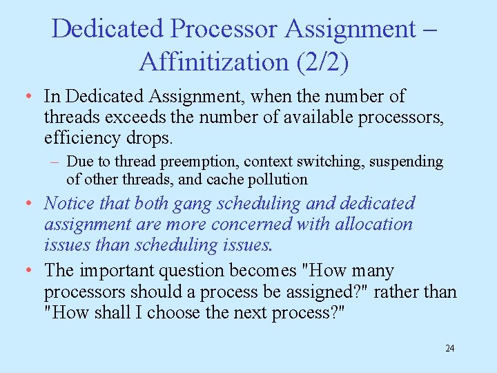 Dedicated Processor Assignment – Affinitization (2/2) • In Dedicated Assignment, when the number of