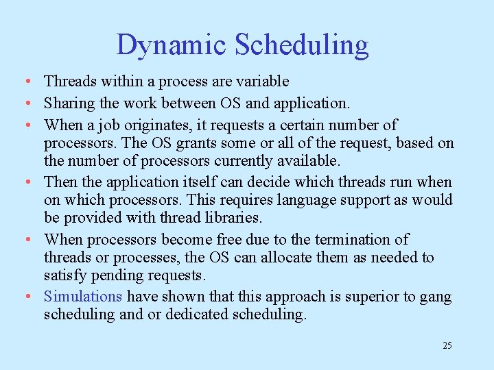 Dynamic Scheduling • Threads within a process are variable • Sharing the work between