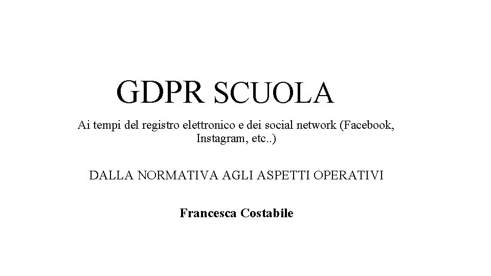 GDPR SCUOLA Ai tempi del registro elettronico e dei social network (Facebook, Instagram, etc.