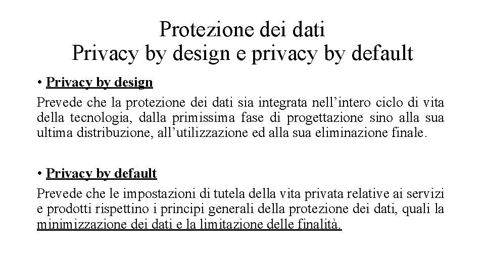Protezione dei dati Privacy by design e privacy by default • Privacy by design