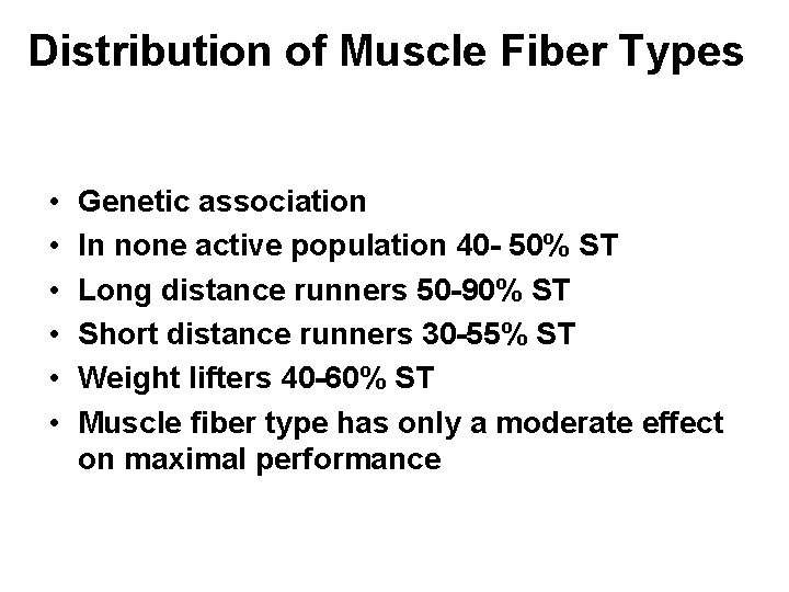 Distribution of Muscle Fiber Types • • • Genetic association In none active population