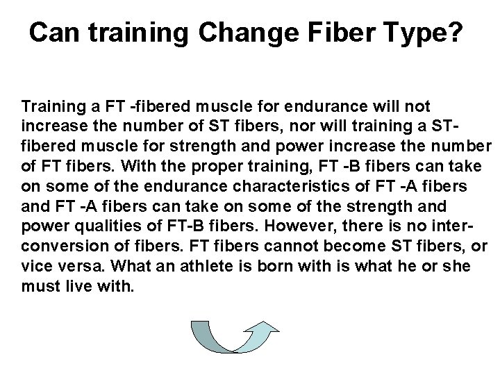 Can training Change Fiber Type? Training a FT -fibered muscle for endurance will not