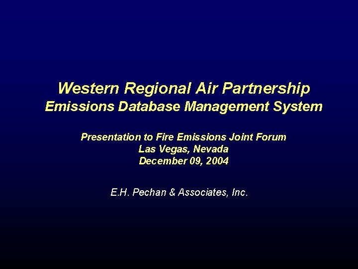 Western Regional Air Partnership Emissions Database Management System Presentation to Fire Emissions Joint Forum
