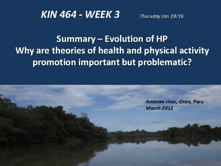 KIN 464 - WEEK 3 Thursday Jan 19/16 Summary – Evolution of HP Why