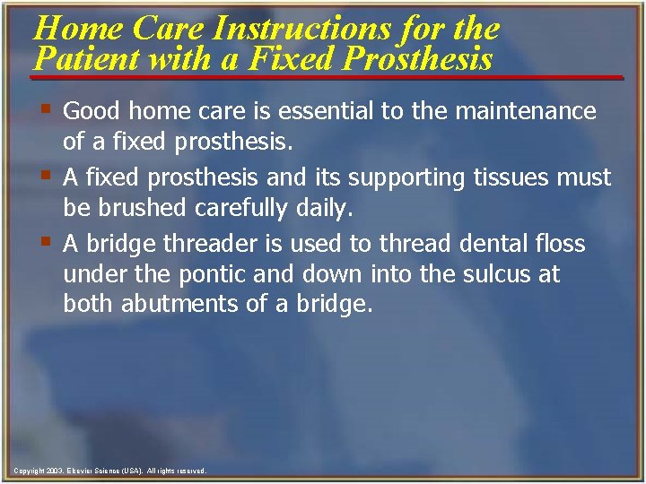 Home Care Instructions for the Patient with a Fixed Prosthesis § Good home care