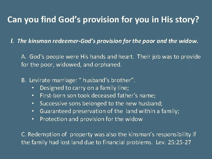 Can you find God’s provision for you in His story? I. The kinsman redeemer-God’s