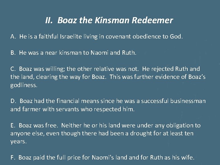 II. Boaz the Kinsman Redeemer A. He is a faithful Israelite living in covenant