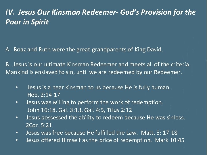 IV. Jesus Our Kinsman Redeemer- God’s Provision for the Poor in Spirit A. Boaz