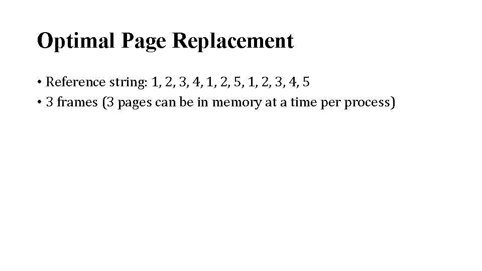 Optimal Page Replacement • Reference string: 1, 2, 3, 4, 1, 2, 5, 1, Optimal Page Replacement • Reference string: 1, 2, 3, 4, 1, 2, 5, 1,