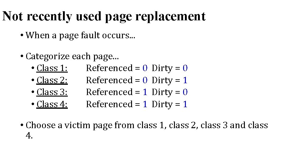 Not recently used page replacement • When a page fault occurs. . . • Not recently used page replacement • When a page fault occurs. . . •