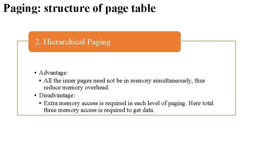 Paging: structure of page table 2. Hierarchical Paging • Advantage: • All the inner Paging: structure of page table 2. Hierarchical Paging • Advantage: • All the inner