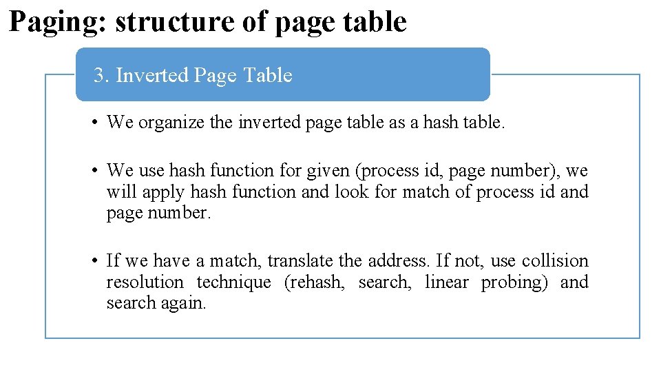 Paging: structure of page table 3. Inverted Page Table • We organize the inverted Paging: structure of page table 3. Inverted Page Table • We organize the inverted