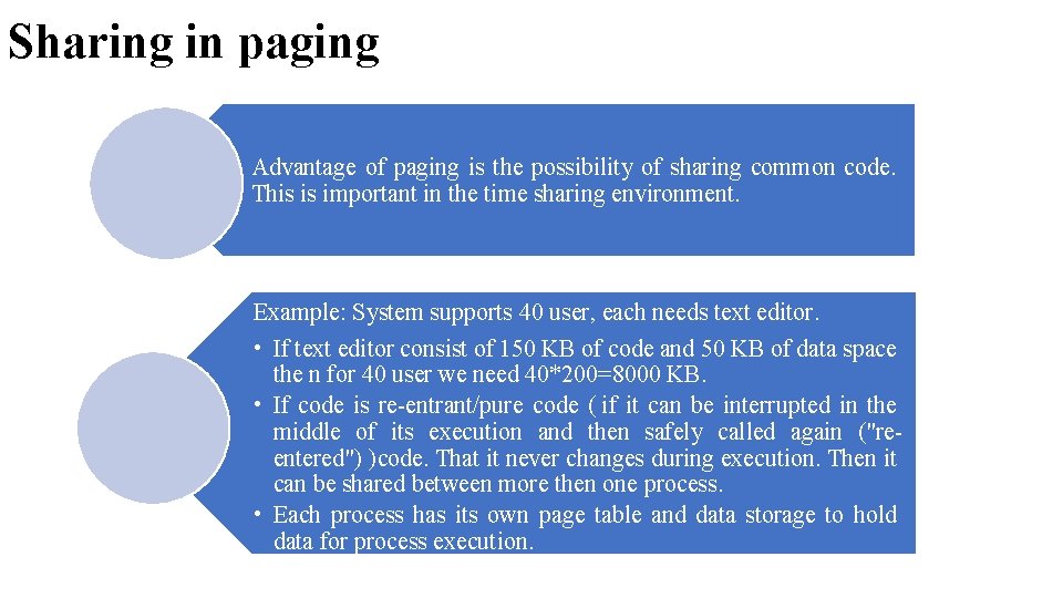 Sharing in paging Advantage of paging is the possibility of sharing common code. This Sharing in paging Advantage of paging is the possibility of sharing common code. This
