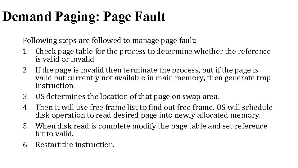 Demand Paging: Page Fault Following steps are followed to manage page fault: 1. Check Demand Paging: Page Fault Following steps are followed to manage page fault: 1. Check