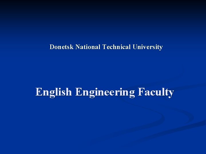 Donetsk National Technical University English Engineering Faculty 