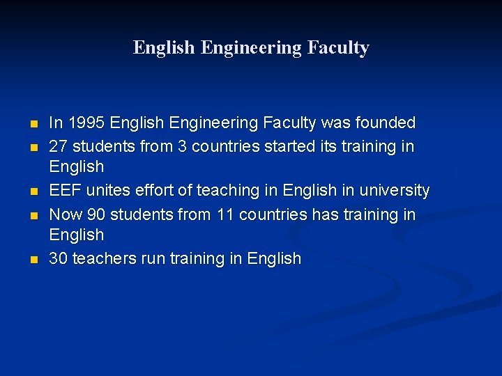 English Engineering Faculty n n n In 1995 English Engineering Faculty was founded 27