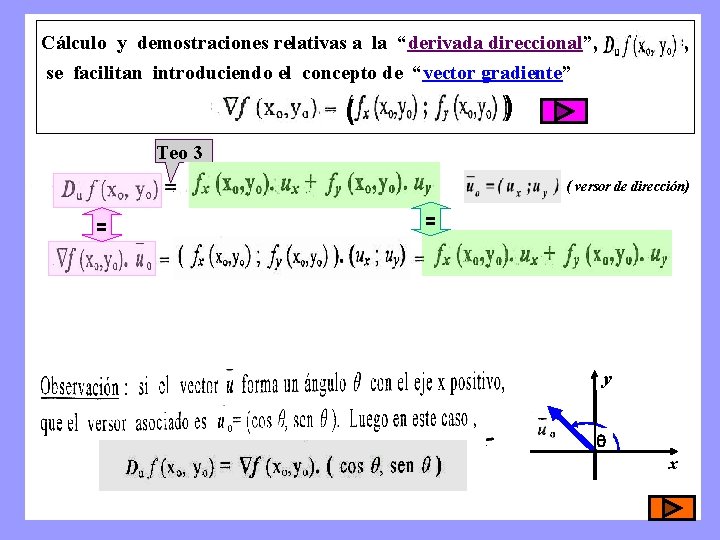 Cálculo y demostraciones relativas a la “derivada direccional”, se facilitan introduciendo el concepto de